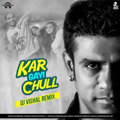 Beautiful Kar Gayi Chull Sex - AIDC - Kar Gayi Chull (Remix) - DJ Vishal