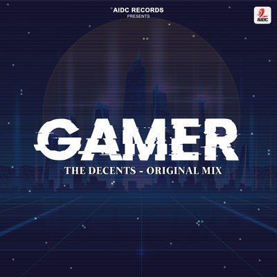 Gamer (Original Mix) - The Decents
