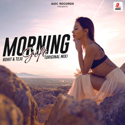 Morning Gift (Original Mix) - Rohit & Teju 