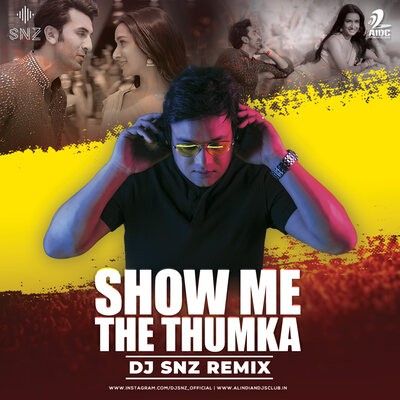 Show Me The Thumka (Remix) - DJ SNZ