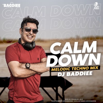 Calm Down (Melodic Techno Mix) - DJ Baddiee