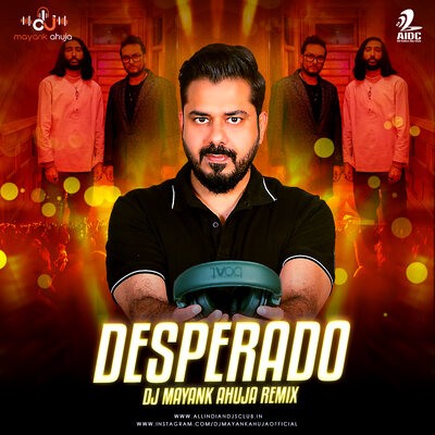 DESPERADO (REMIX) - DJ MAYANK AHUJA