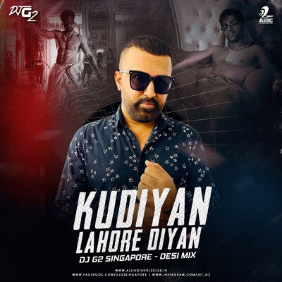 Kudiyan Lahore (Diyan Desi Mix) - DJ G2 Singapore