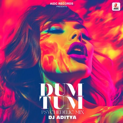 Dum Tum (Psychedelic Mix) - DJ Aditya