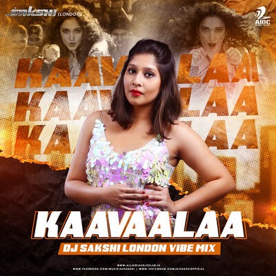 Kaavaalaa - DJ Sakshi London Vibe Mix