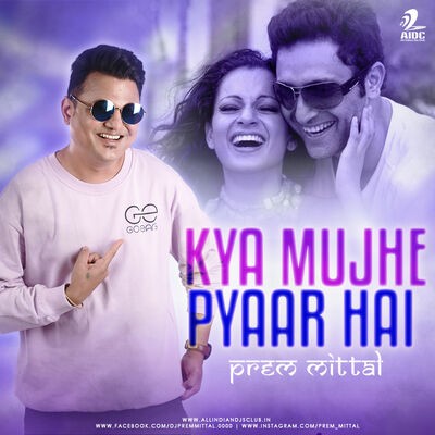 Kya Mujhe Pyar Hai (Remix) - Prem Mittal