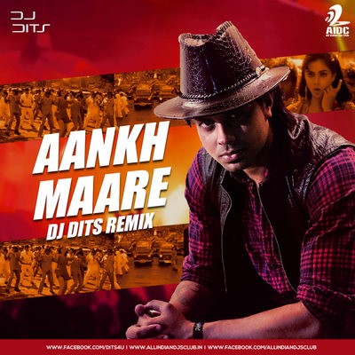 Aankh Maare - DJ Dits Remix