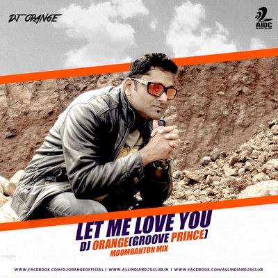 LET ME LOVE YOU-DJ ORANGE(GROOVE PRINCE)
