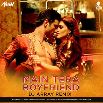 Main Tera Boyfriend - DJ Array Remix