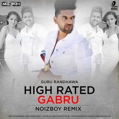 High Rated Gabru - Guru Randhawa - Noizboy Remix