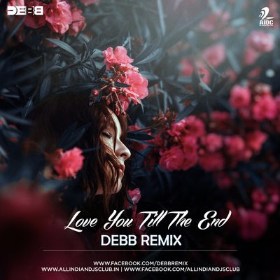 Love You Till The End (Jai Ho) - Debb Remix