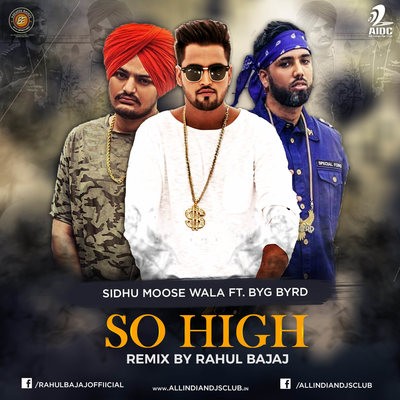 So High - Sidhumoose Wala Ft. BYG BYRD Remix By DJ Rahul Bajaj