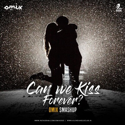 Can we Kiss Forever (Smashup) - OMIX