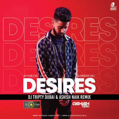 Desires (Remix) - DJ Tripty & Ashish Naik