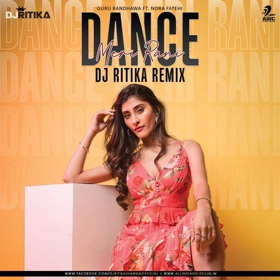 Dance Meri Rani (Remix) - DJ RITIKA