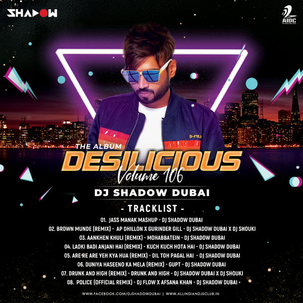 Desilicious-106 - DJ Shadow Dubai