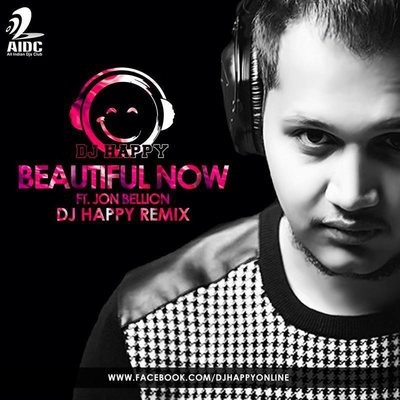 Beautiful Now (ft. Jon Bellion) Dj Happy Remix