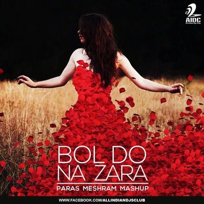 Bol Do Na Zara - Paras Meshram Remix
