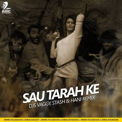 Sau Tarah Ke - Djs Vaggy, Stash & Hani