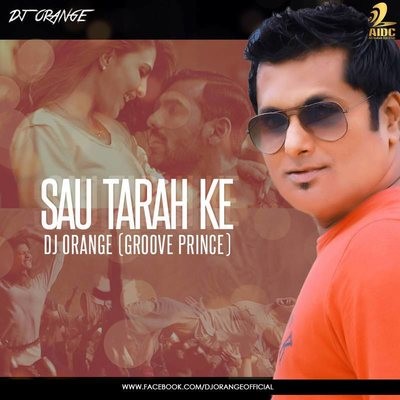 Sau Tarah Ke - DJ Orange Remix