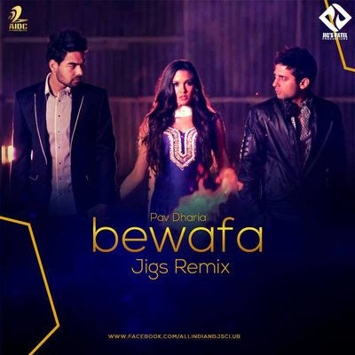 Bewafa (Pav Dharia) - Jigs Remix