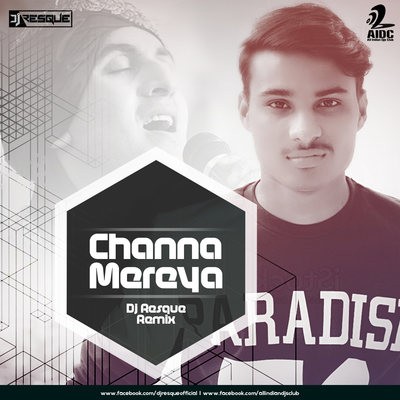 Channa Mereya - Dj Resque Remix