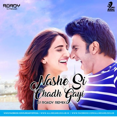 Nashe Si Chad Gayi - Roady Remix