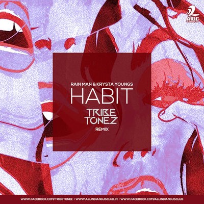 RainMan - HABIT - TRIBE TONEZ REMIX