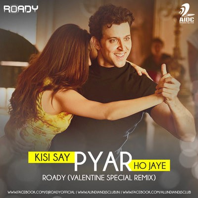 KISI SE PYAR HO JAYE - ROADY REMIX