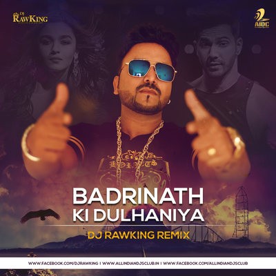 Badri Ki Dulhaniya - Dj RawKing