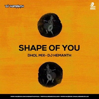 Shape Of You - DJ Hemanth (Dhol Mix)