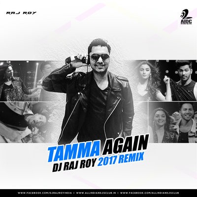 Tamma Again - DJ Raj Roy 2017 Remix