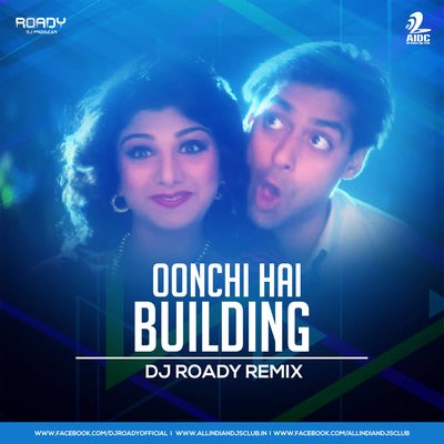 Oonchi Hai Bulding - DJ Roady Remix