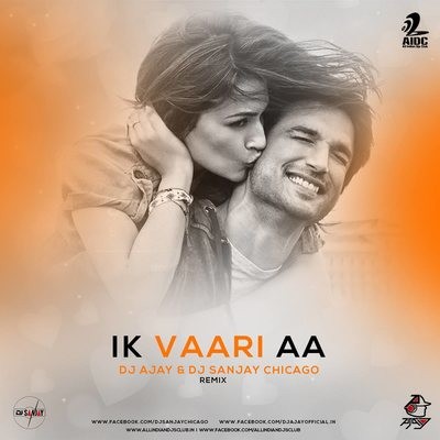 Ik Vaari Aa (Raabta) - Dj Ajay & Dj Sanjay Chicago