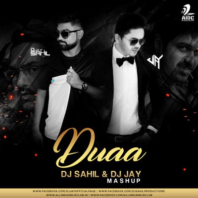 Duaa (Shanghai) - DJ Sahil & DJ Jay Mashup
