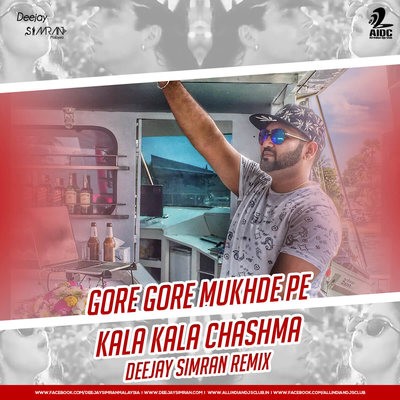 Gore Gore Mukhde Pe Kala Kala Chashma - Deejay Simran Remix