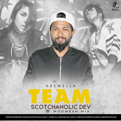 Team - Scotchaholic Dev (Moombah Mix)