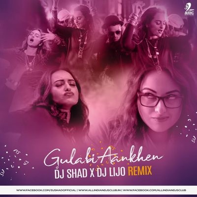 Gulabi Aankhen - DJ Shad Remix