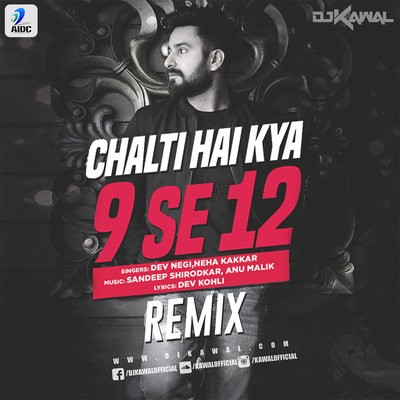 CHALTI HAI KYA 9 SE 12 - JUDWAA 2 - KAWAL REMIX