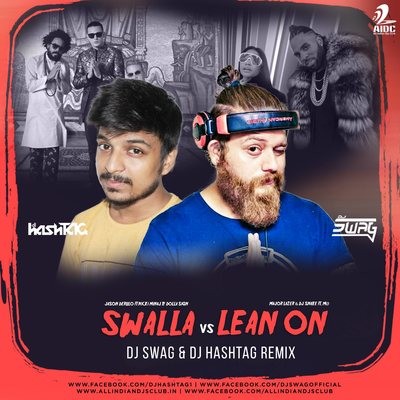 Swalla Vs Lean On Mashup - DJ Swag & DJ Hashtag