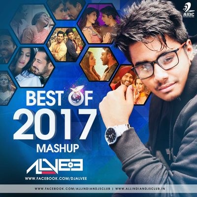 Best Of 2017 Mashup - DJ Alvee