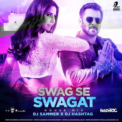 Swag Se Swagat - DJ Sammer X DJ HashTAG Remix