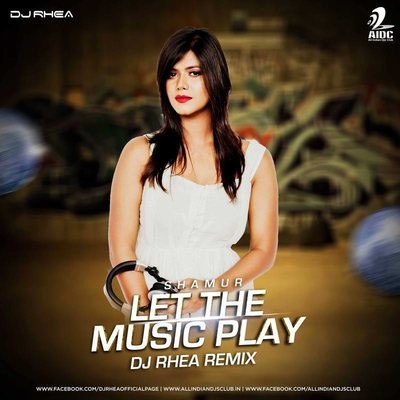 Let The Music Play (Shamur) - DJ Rhea Remix
