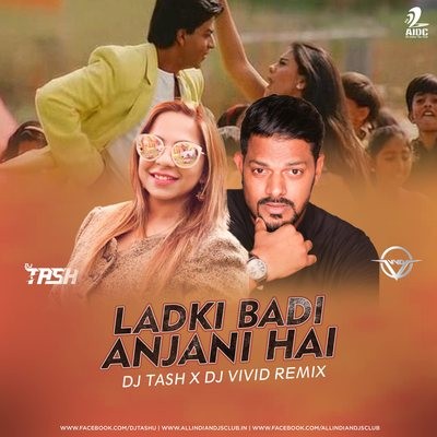 Ladki Badi Anjani Hai (Dutch Mix) - DJ Tash X DJ Vivid