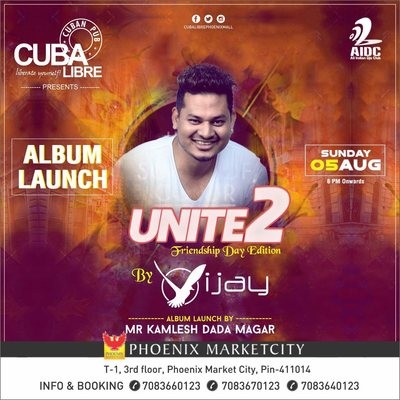 DEEJAY VIJAY - UNITE VOL.2 ALBUM LAUNCH (FRIENDSHIP DAY NIGHT) | CUBA LIBRE PHONIX MALL | PUNE