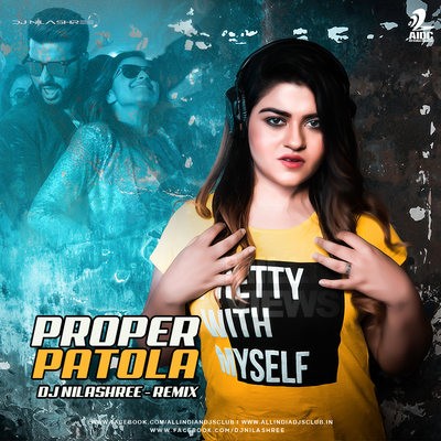 Proper Patola (Remix) - DJ Nilashree