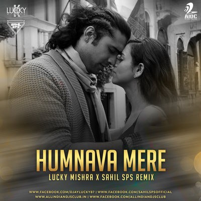 Humnava Mere (Remix) - Jubin Nautiyal - Lucky Mishra X Sahil Sps
