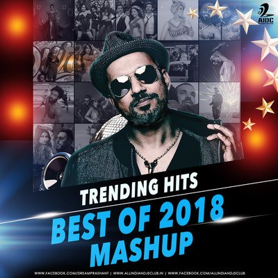 Trending Hits (Best of 2018 Mashup) - DJ PRASHANT
