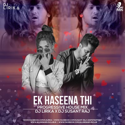 Ek Haseena Thi (Progressive House Mix) - DJ Lirika x DJ Susant Raj