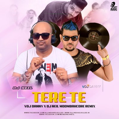 TERE TE (MOOMBAHCORE REMIX) - VDJ DANNY X DJ NEIL